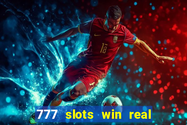 777 slots win real money india