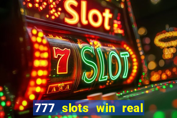 777 slots win real money india