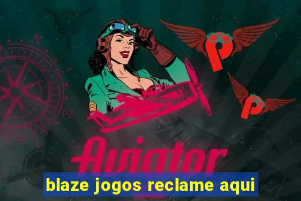 blaze jogos reclame aqui