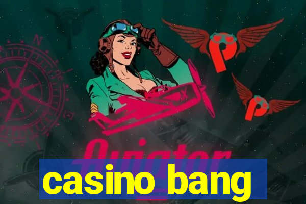 casino bang