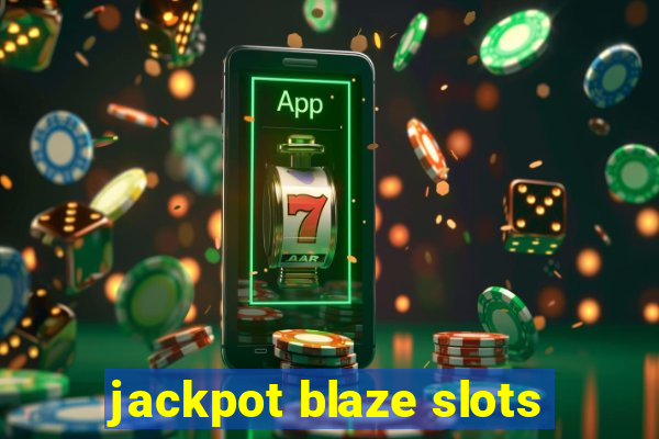 jackpot blaze slots