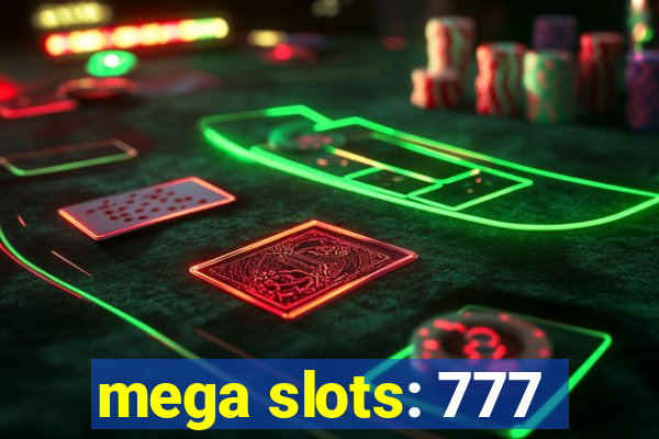 mega slots: 777