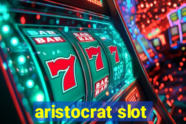 aristocrat slot