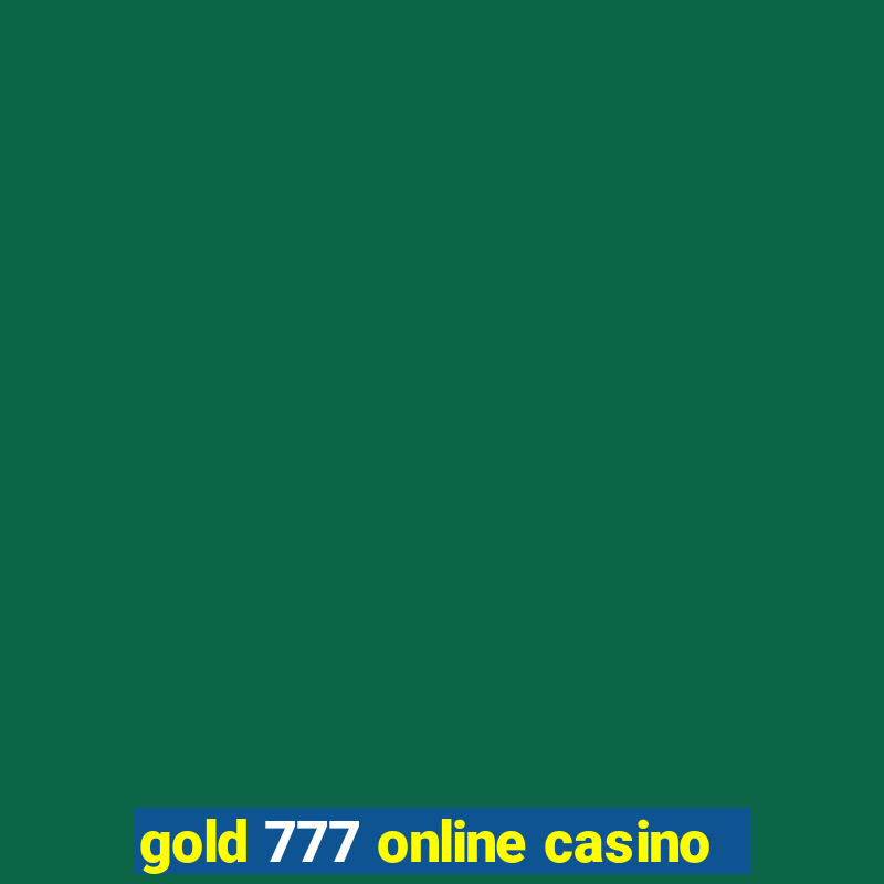 gold 777 online casino