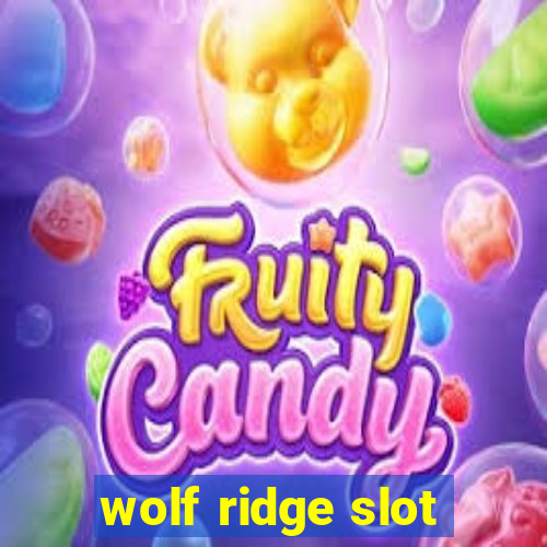 wolf ridge slot