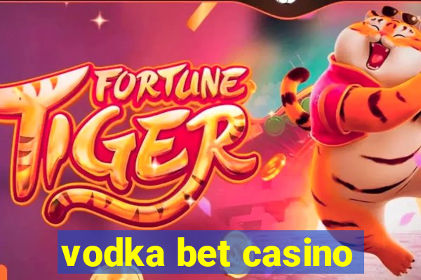 vodka bet casino