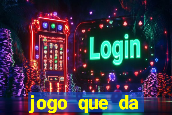 jogo que da dinheiro de verdade gratis