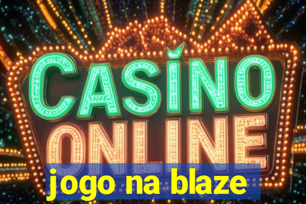 jogo na blaze