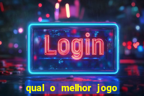 qual o melhor jogo que dá dinheiro