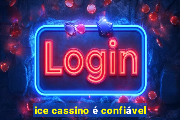 ice cassino é confiável