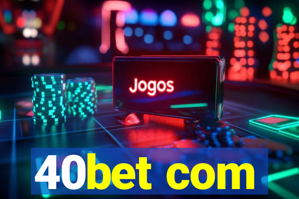 40bet com