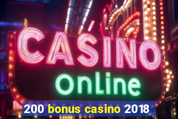 200 bonus casino 2018