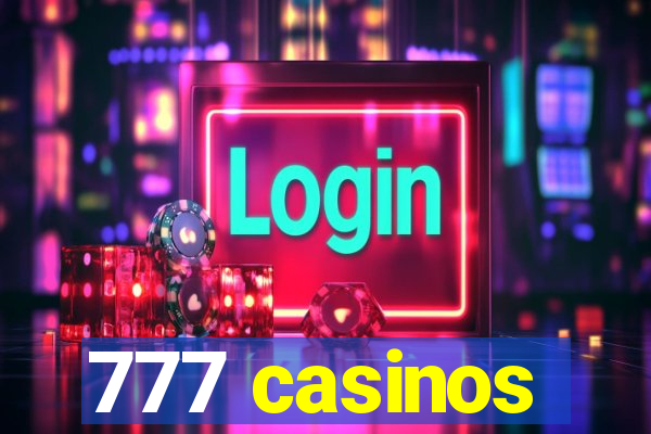 777 casinos