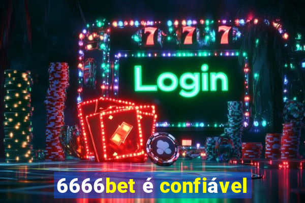 6666bet é confiável