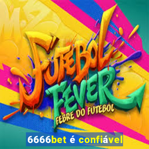 6666bet é confiável