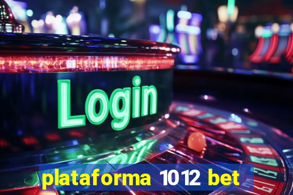 plataforma 1012 bet