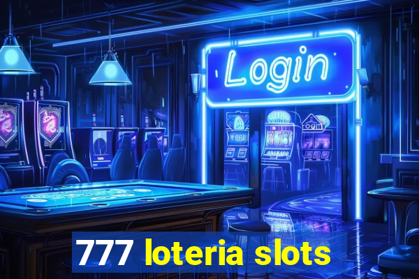 777 loteria slots