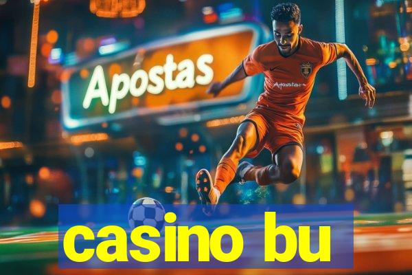 casino bu