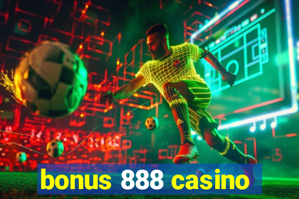 bonus 888 casino