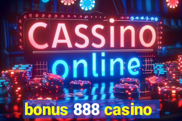 bonus 888 casino