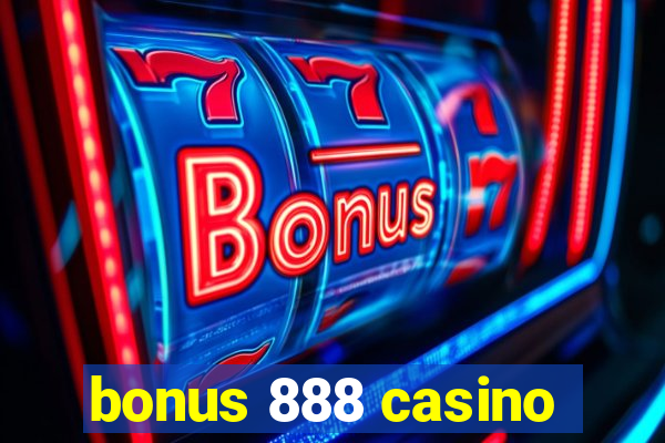 bonus 888 casino