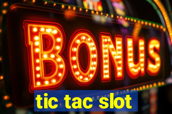 tic tac slot