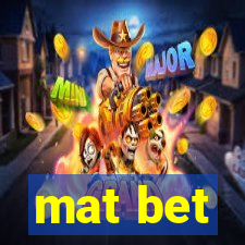 mat bet