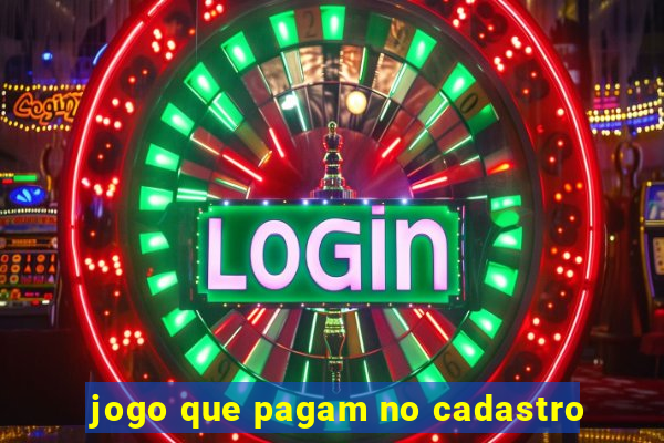 jogo que pagam no cadastro