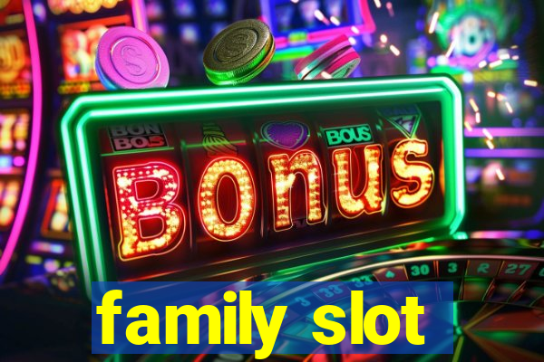 family slot