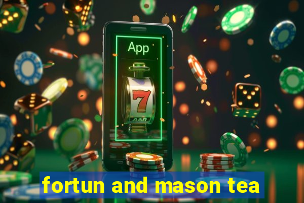 fortun and mason tea