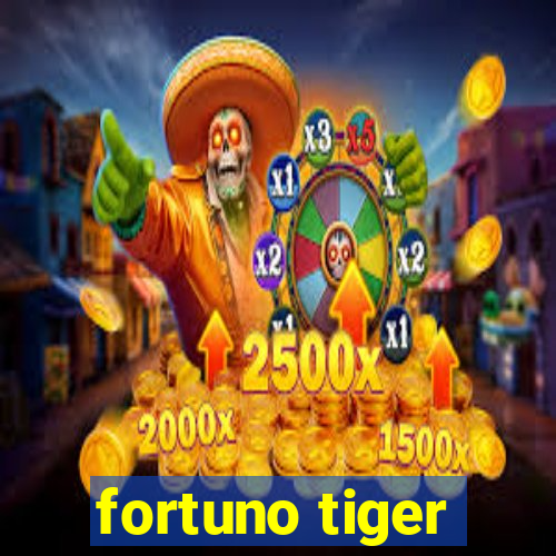 fortuno tiger