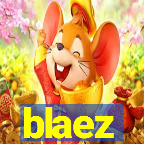 blaez