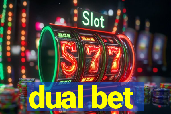 dual bet