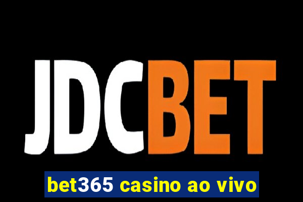 bet365 casino ao vivo