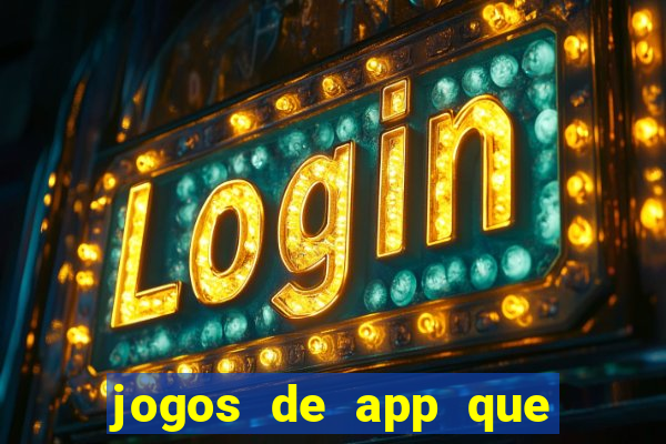 jogos de app que ganha dinheiro