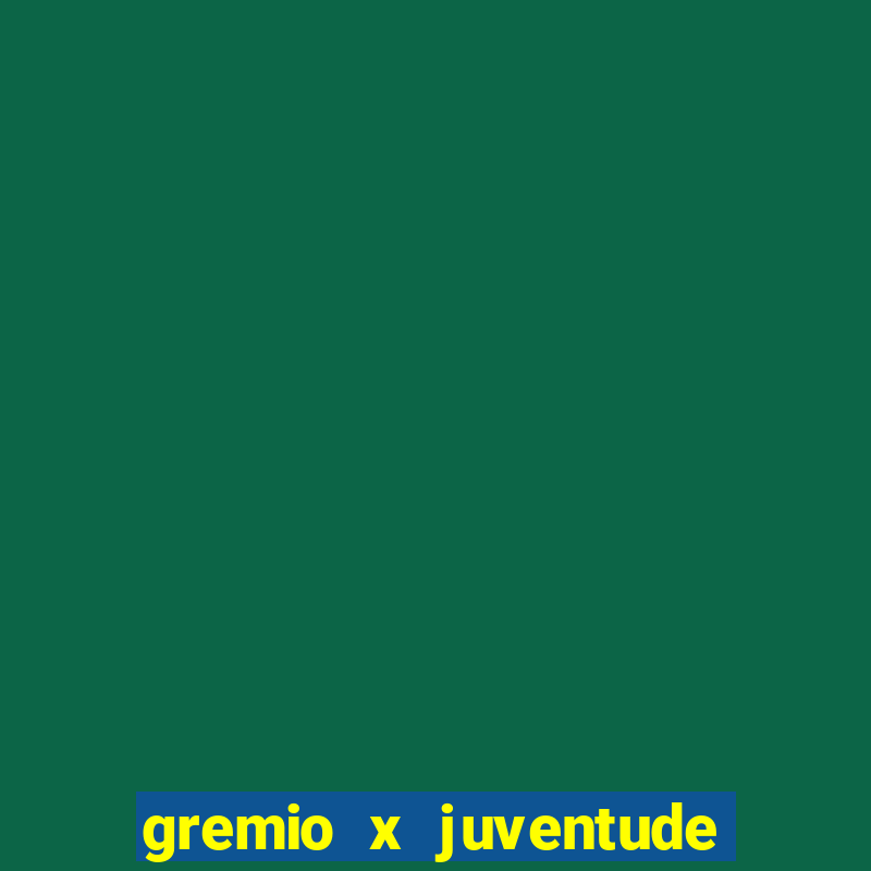 gremio x juventude futebol hd