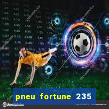 pneu fortune 235 55 r18