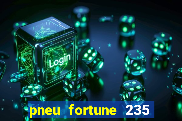 pneu fortune 235 55 r18