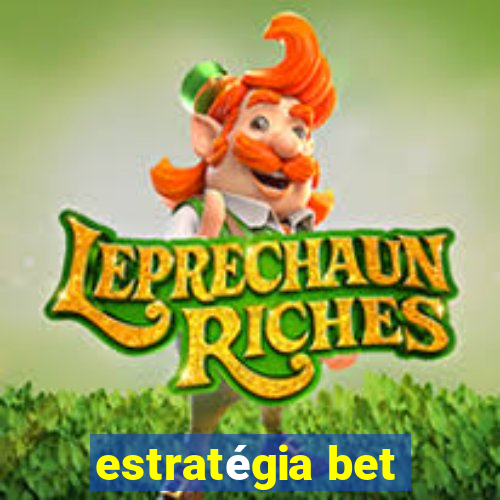 estratégia bet