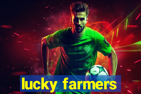 lucky farmers