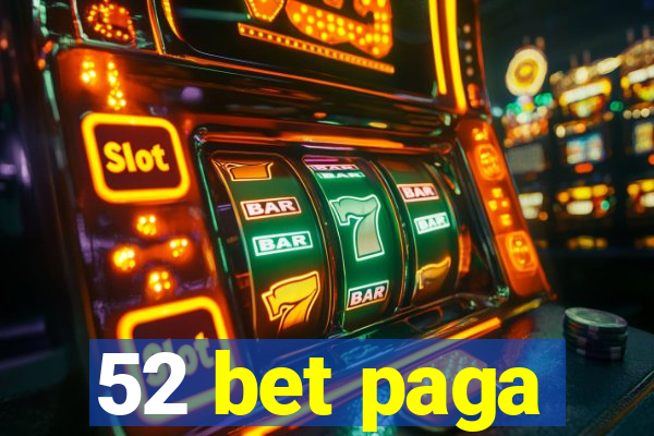 52 bet paga