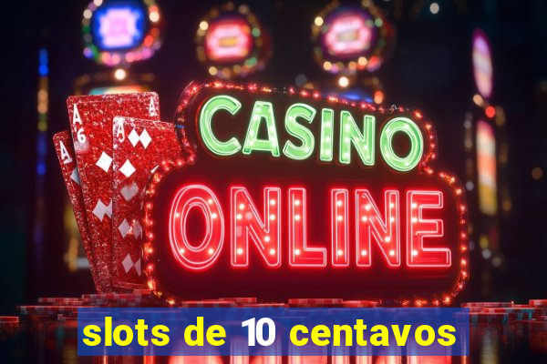 slots de 10 centavos