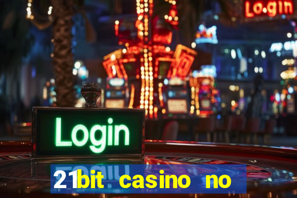 21bit casino no deposit bonus codes 2024