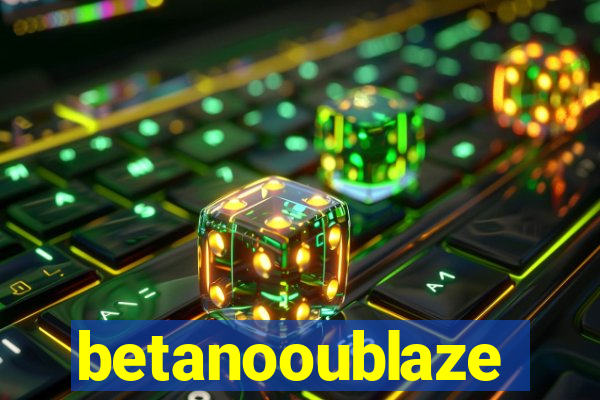 betanooublaze