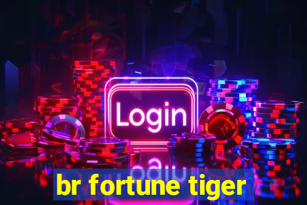 br fortune tiger