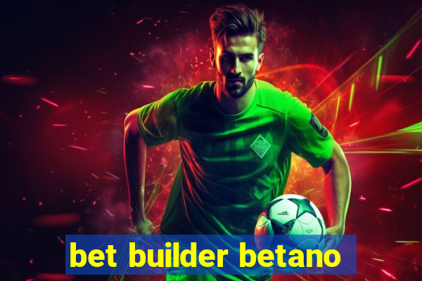 bet builder betano