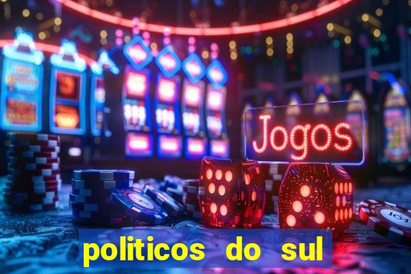 politicos do sul da bahia