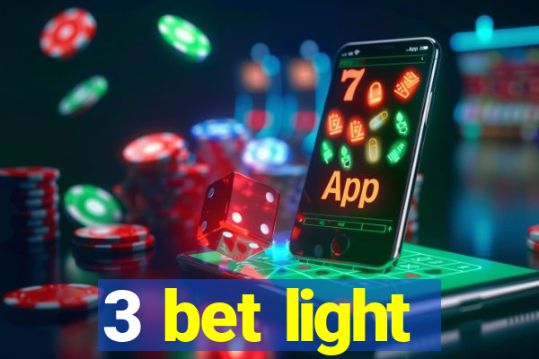 3 bet light