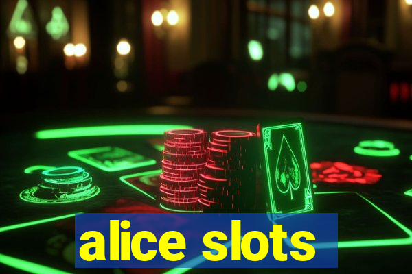 alice slots