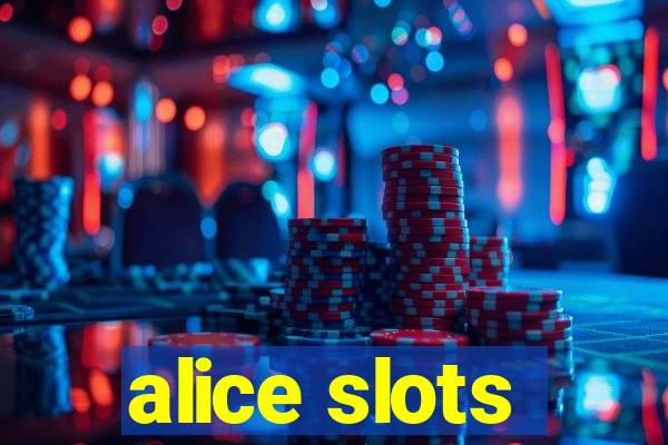 alice slots